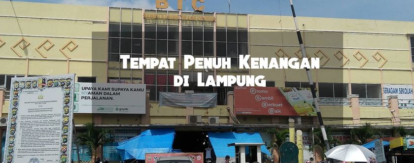 Tempat penuh kenangan di Lampung